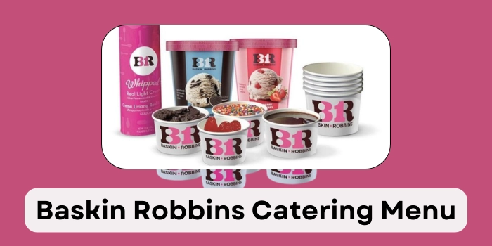 Baskin Robbins Catering Menu